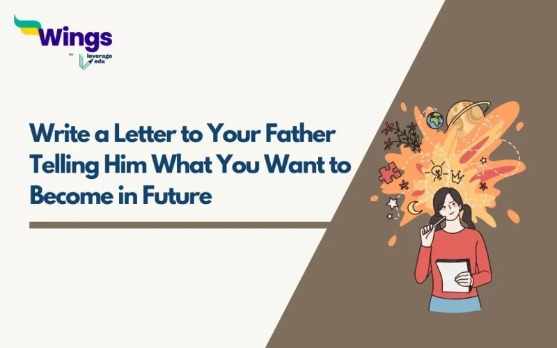 Write a Letter to Your Father Telling Him What You Want to Become in Future