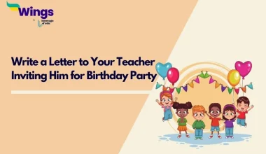 Write a Letter to Your Teacher Inviting Him for Birthday Party